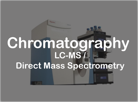 Chromatography - LC-MS /Direct Mass Spectrometry-Molecular Weight Testing