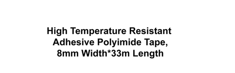 High Temperature Resistant Adhesive Polyimide Tape, 8mm Width*33m Length