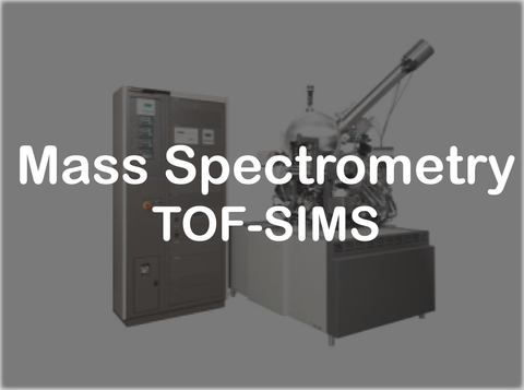 Mass Spectrometry	- TOF-SIMS